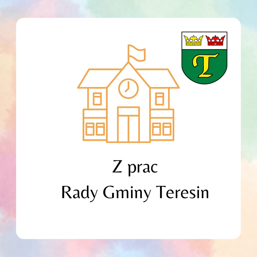 Z prac Rady Gminy Teresin